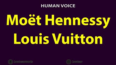 louis vuitton moet henessy|louis vuitton moet hennessy pronunciation.